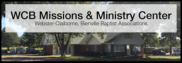 WCB Missions & Ministry Center - Webster-Claiborne and Bienville Baptist Associations 